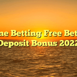 Online Betting Free Bets No Deposit Bonus 2022